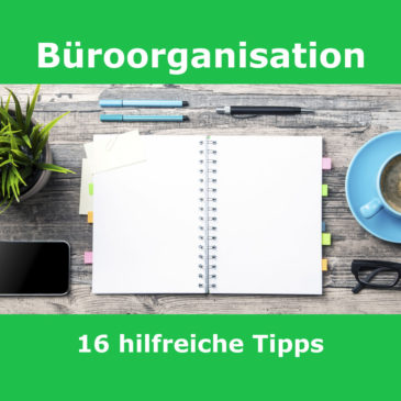 Büroorganisation | 16 Tipps für eine gute Schreibtisch- und Arbeitsorganisation